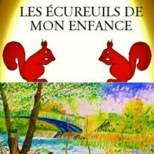 Paul Peret-Meyssan Les écureuils de mon enfance Paul Peret-Meyssan Les écureuils de mon enfance
