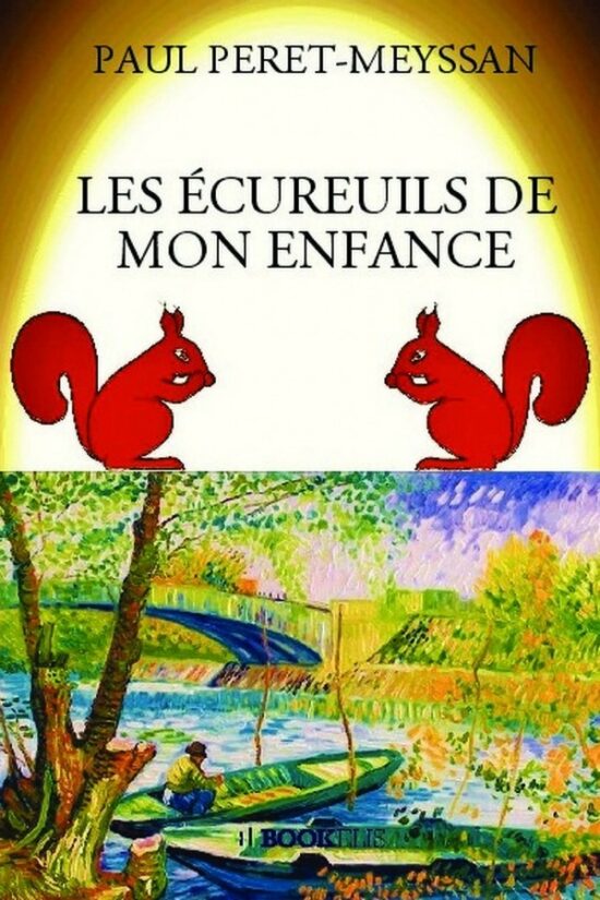 Paul Peret-Meyssan Les écureuils de mon enfance