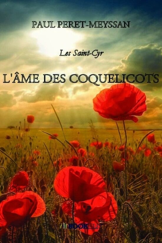 Paul Peret-Meyssan Les Saint-Cyr "L'âme des coquelicots" Tome 2